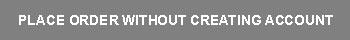 Place Order Without Creating Account